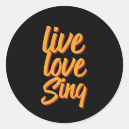 Live Liebe Sing Singer Songwriter Karaoke Lover Runder Aufkleber