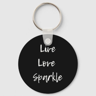Live-Liebe sparkle Inspiration Motivierend Schlüsselanhänger