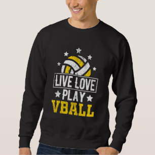 Live Liebe Vball Volleyball für Damen Teenager Gir Sweatshirt