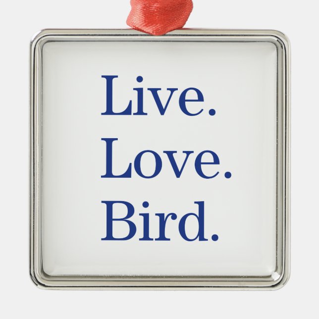 Live. Liebe. Vogel Silbernes Ornament (Vorne)