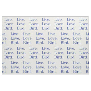Live. Liebe. Vogel Stoff