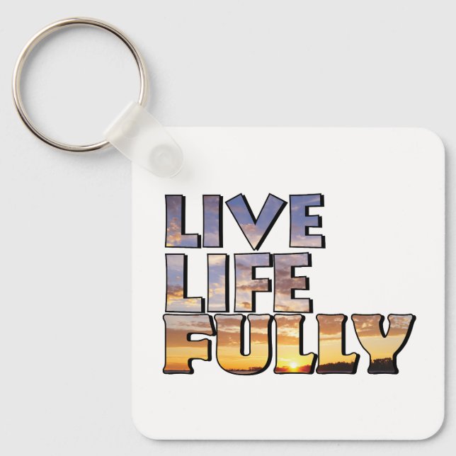 Live Life Fully Quote Schlüsselanhänger (Vorderseite)