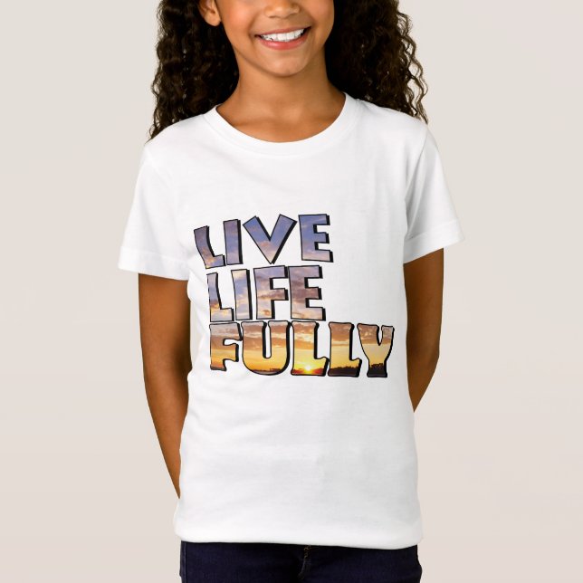Live Life Fully Quote T-Shirt (Vorderseite)