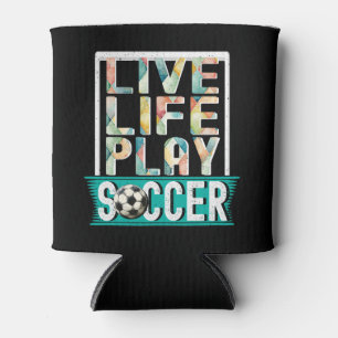 Live Life Play Fußball, Fußball Team Sport Moderne Dosenkühler