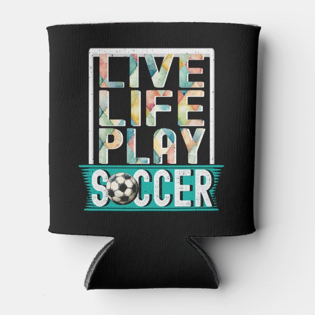 Live Life Play Fußball, Fußball Team Sport Moderne Dosenkühler (Vorderseite)