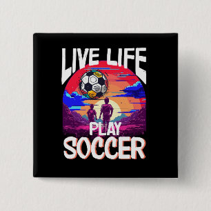 Live Life Play Fußball, Fußballball-Ball-Fan Button