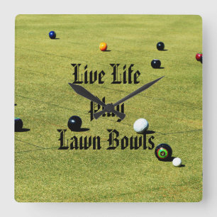 Live Life Play Lawn Bowls, Quadratische Wanduhr