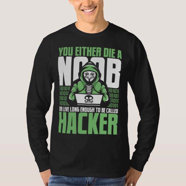 Live Long Enough To Be Called Hacker Ethical Hacki T-Shirt (Vorderseite)