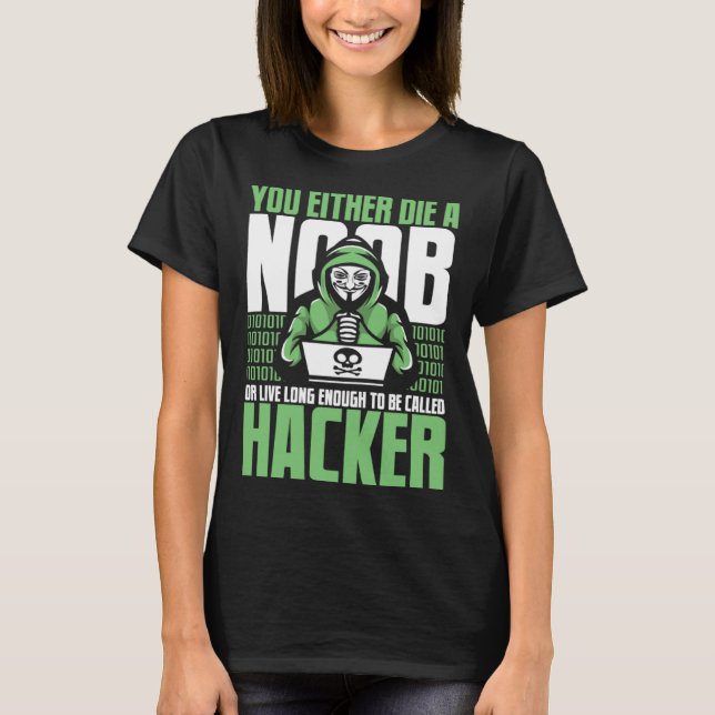 Live Long Enough To Be Called Hacker Ethical Hacki T-Shirt (Vorderseite)