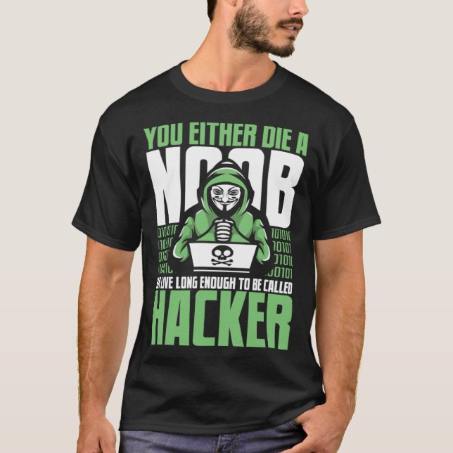 Live Long Enough To Be Called Hacker Ethical Hacki T-Shirt (Vorderseite)