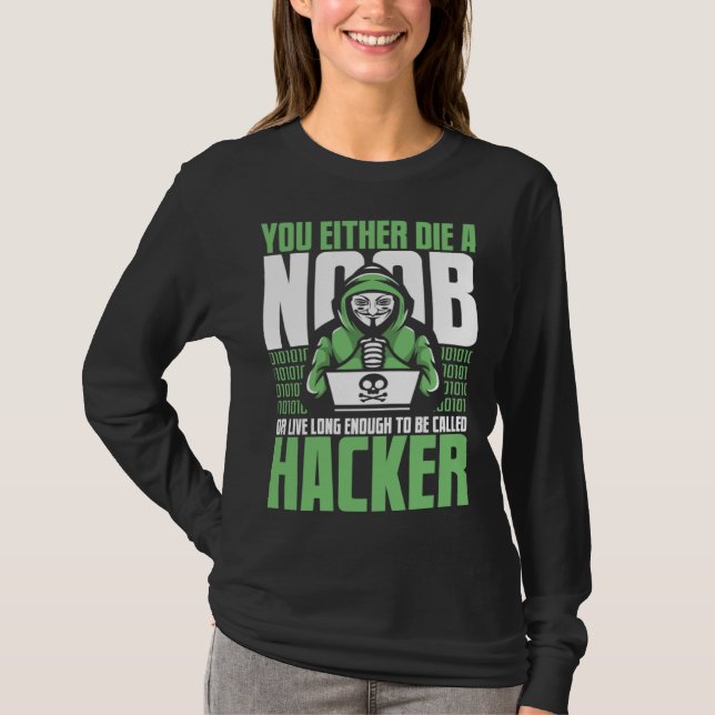 Live Long Enough To Be Called Hacker Ethical Hacki T-Shirt (Vorderseite)