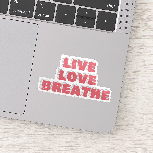 Live Love Breathe Typography Sticker (Detail)
