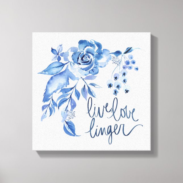 Live Love Linger Blue Rose Floral Leinwanddruck (Vorderseite)