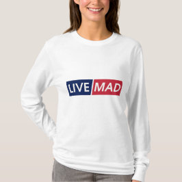 LIVE MAD – Bold Minimal Modern Typography Design T-Shirt