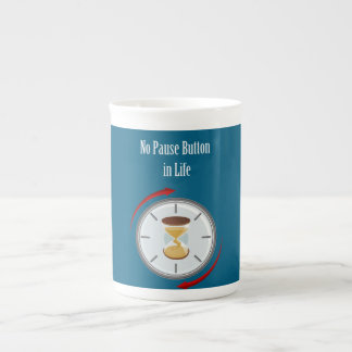 "Live Now: No Pause Button in Life" Wert des Leben Prozellantasse