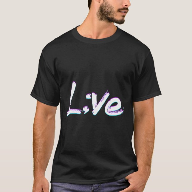 Live Semicolon Suizidprävention Bewusstsein T-Shirt (Vorderseite)