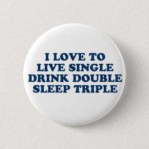 Live-Single Trinken Doppel-Schlaf Dreifach Button
