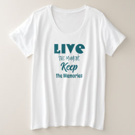 Live the Moment, Behalt der Erinnerungen T - Shirt