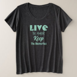 Live the Moment, Behalt der Erinnerungen T - Shirt