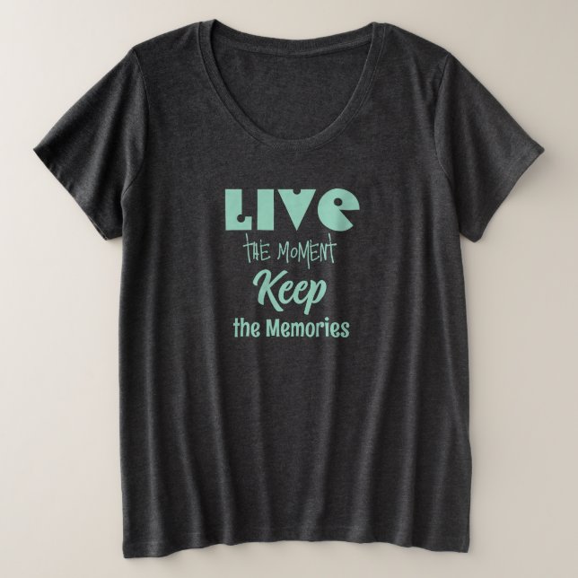 Live the Moment, Behalt der Erinnerungen T - Shirt (Design vorne)