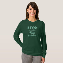 Live the Moment, Behalt der Erinnerungen T - Shirt