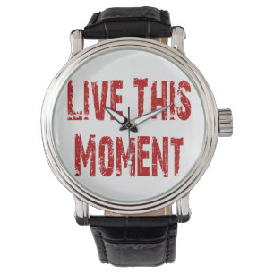 Live This Moment Watch Armbanduhr