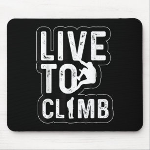 Live to Climb Climber Wandern Ristorante da Valent Mousepad