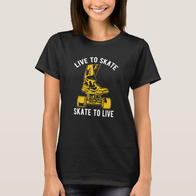 Live to Skate Skate to Live Skateboard  8 T-Shirt (Vorderseite)