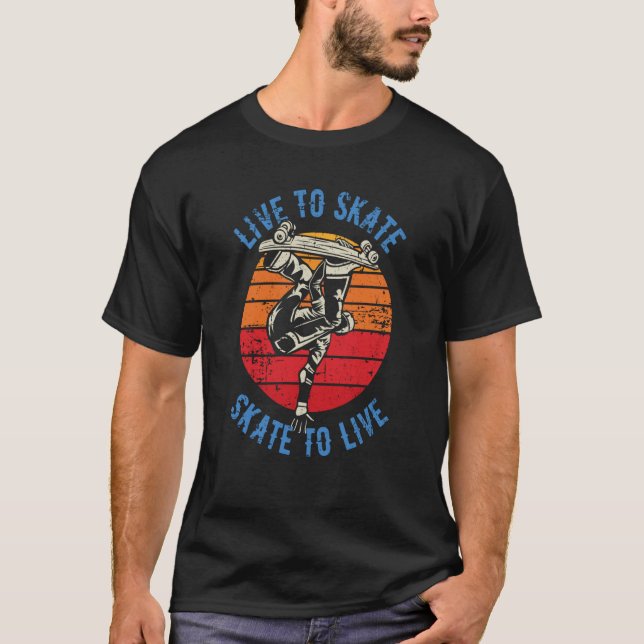Live to Skate Skate to Live Skateboard Distressed  T-Shirt (Vorderseite)
