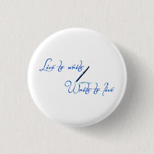 Live to Write Schreibe um zu Leben Zitat-Button Button