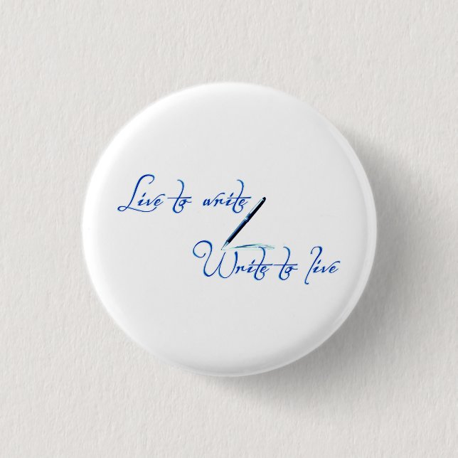 Live to Write Schreibe um zu Leben Zitat-Button Button (Vorderseite)
