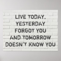 Live today, motivational quote