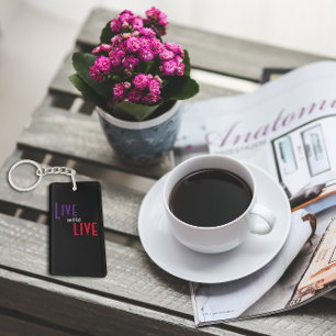 Live und lass live sprichwörtlich schwarz schlüsselanhänger