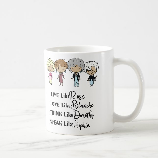 Live wie Rose Liebe wie Blanche Think likedorothy Kaffeetasse (Rechts)
