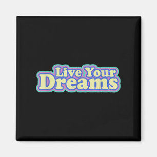 Live your Dreams Inspirierend Zitat Ret Magnet
