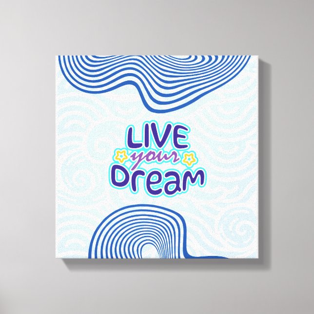 Live your dreams leinwanddruck (Vorderseite)