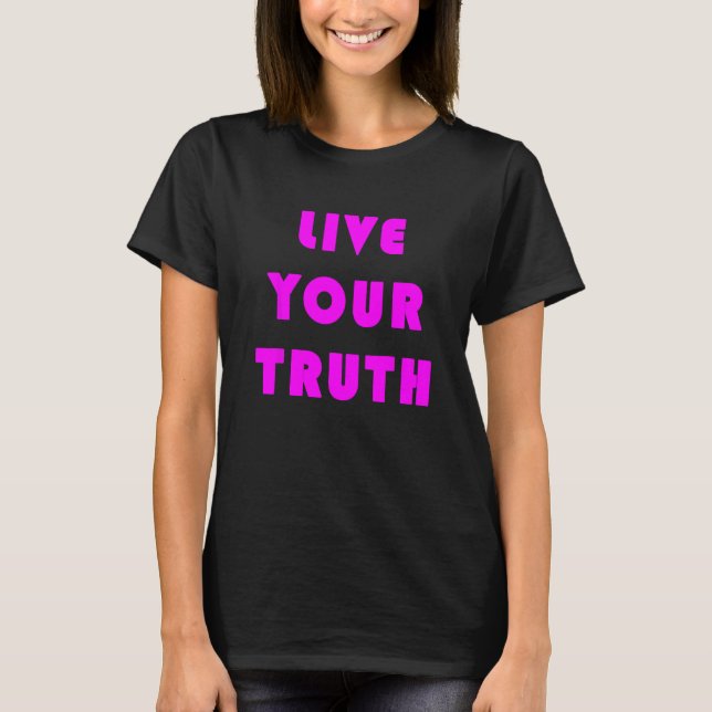 Live Your Truth 14 T-Shirt (Vorderseite)