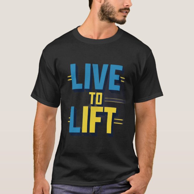 Live zum Heben T-Shirt (Vorderseite)