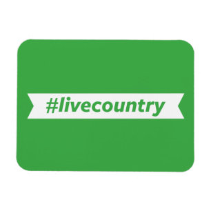 #LiveCountry Magnet