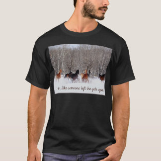 Liveleben ..... wie jemand verließ das Tor offen! T-Shirt
