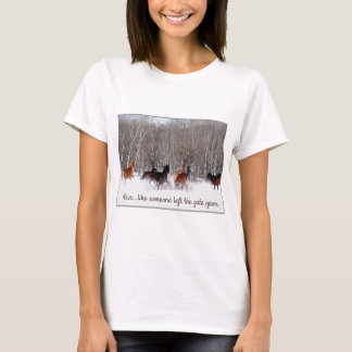 Liveleben ..... wie jemand verließ das Tor offen! T-Shirt