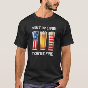 Liver beenden Sie sind schöne Bier Cups 4. Juli 8 T-Shirt