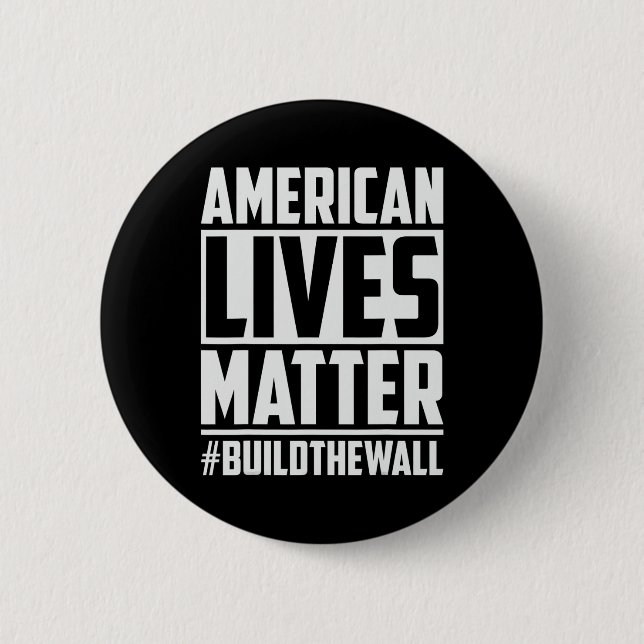 Lives Problem #buildthewall Trump Usa 2020 Design Button (Vorderseite)