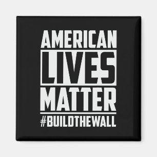 Lives Problem #buildthewall Trump Usa 2020 Design Magnet