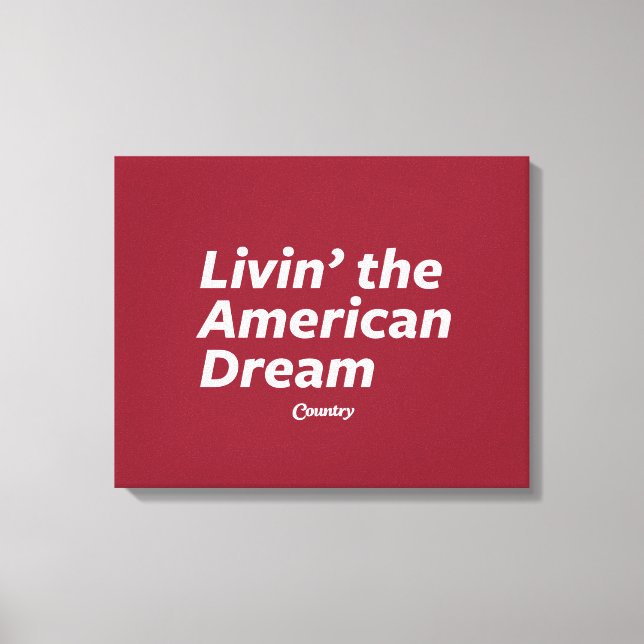 Livin' amerikanischer Traum Leinwanddruck (Vorderseite)