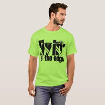 Livin auf dem Rand-T - Shirt