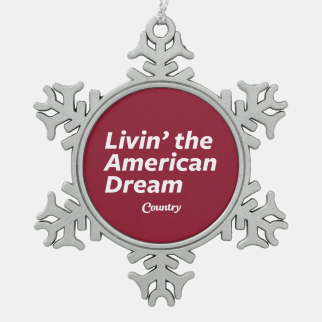 Livin der amerikanische Traum Schneeflocken Zinn-Ornament (Vorderseite)