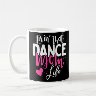 Livin' Diese tanzende Mama Leben tanzt Mutter Mutt Kaffeetasse