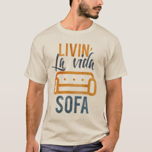 Livin La vida Sofa T-Shirt