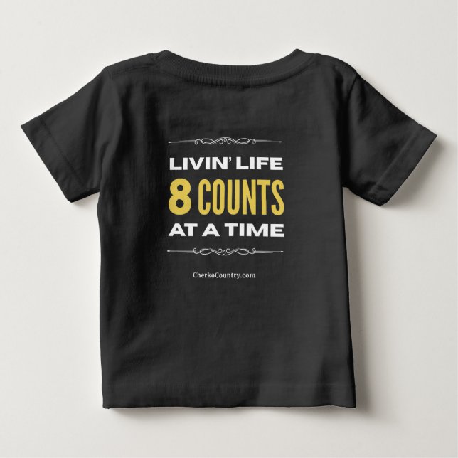 "Livin' Life 8 Counts at a Time" BABY T-Shirt (Rückseite)